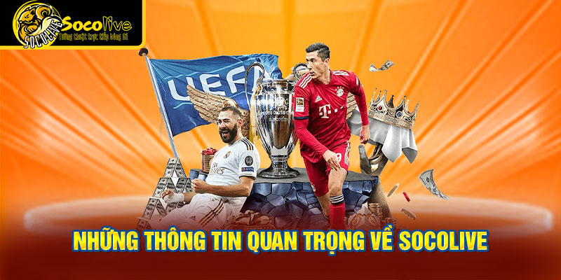 Những thông tin quan trọng về Socolive